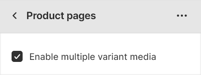 The Product pages section's checkbox to Enable multiple variant media in Shopify's Theme editor.