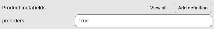 A Preorder metafield set to True in the Product editor.