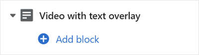 The Video with text overlay's Add block menu in Theme editor.