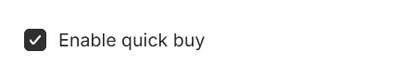 The Enable quick buy checkbox in Theme editor.